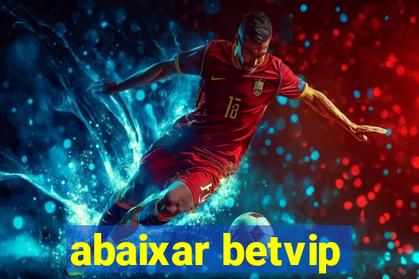 abaixar betvip